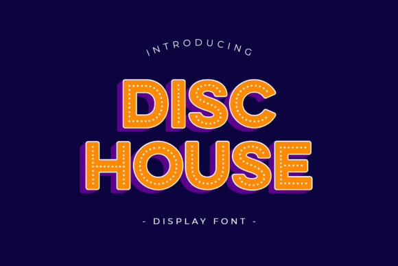 Disc House: A Playful Display Typeface for Thoughtful Design