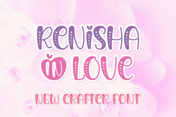 Renisha in Love: A Whimsical Display Font for Editorial Charm